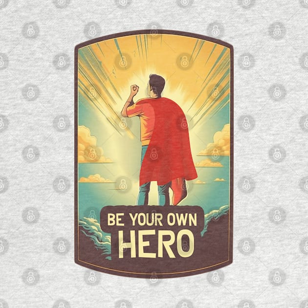 Be Your Own Hero by Oddities Outlet